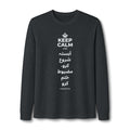 KEEP CALM AND آہستہ شروع کرو، مضبوط ختم کرو Long Sleeve Tee