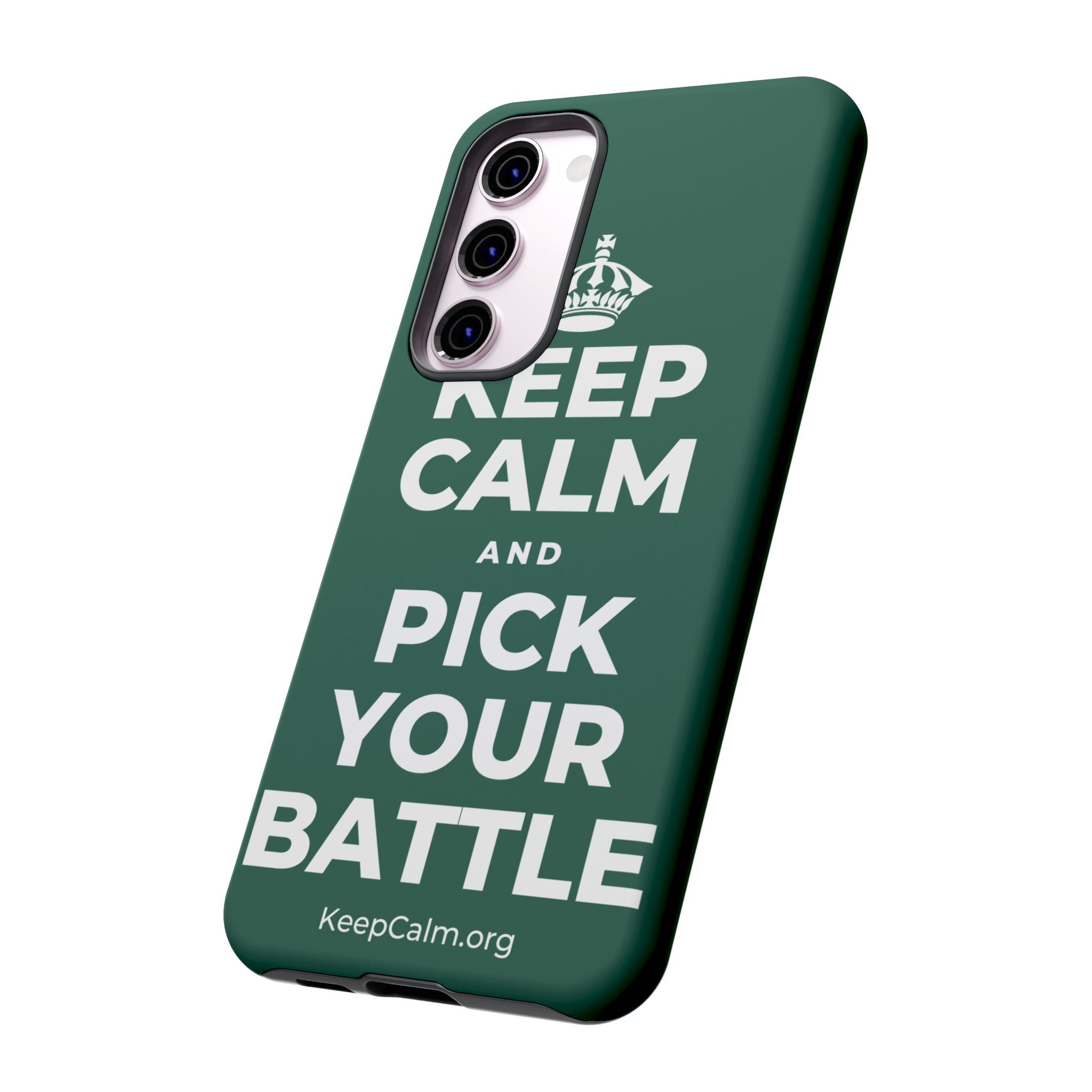 KEEP CALM AND PICK YOUR BATTLE Phone Case
