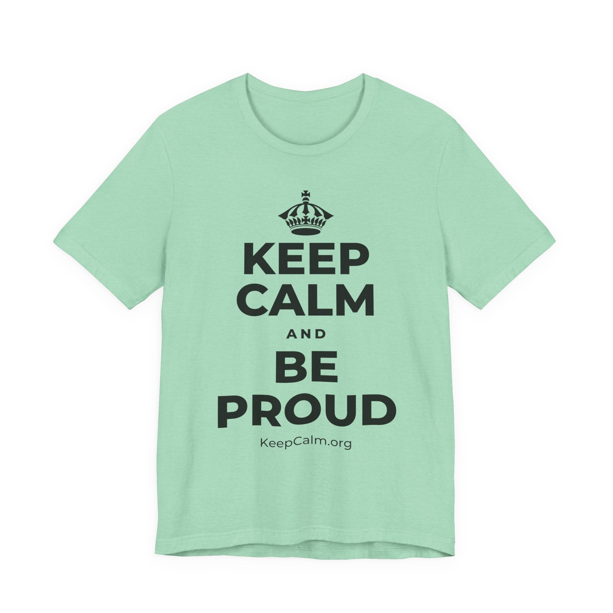 KEEP CALM AND BE PROUD T-Shirt (Baby Blue–Silver)