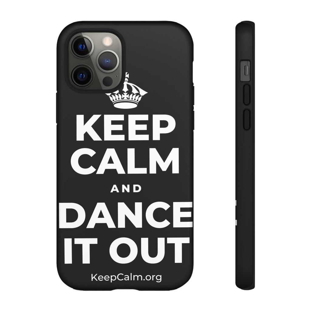 KEEP CALM AND DANCE IT OUT Phone Case