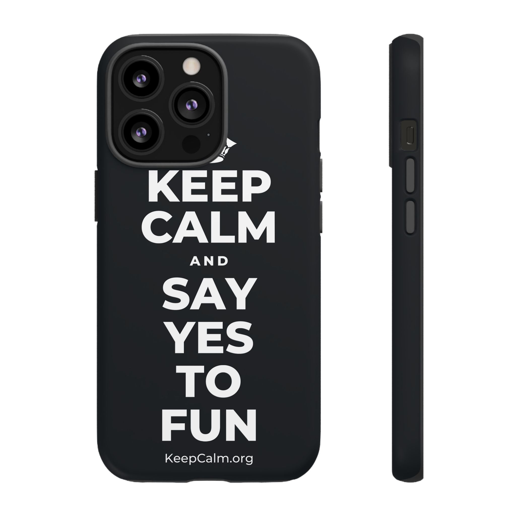 KEEP CALM AND SAY YES TO FUN Phone Case (Dark)