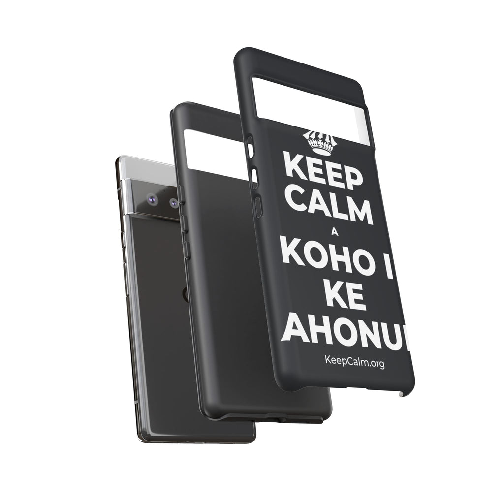 KEEP CALM A KOHO I KE AHONUI Phone Case (Dark)