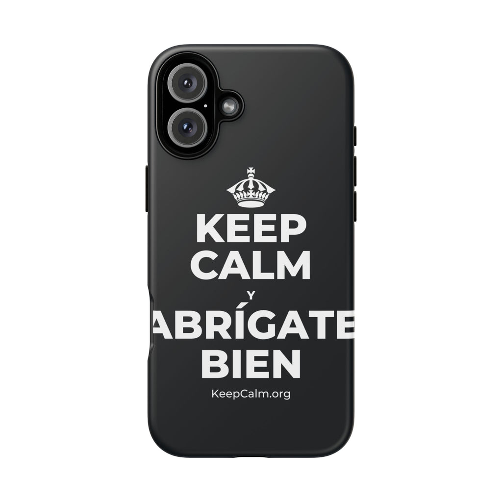 KEEP CALM Y ABRÍGATE BIEN Phone Case (Dark)