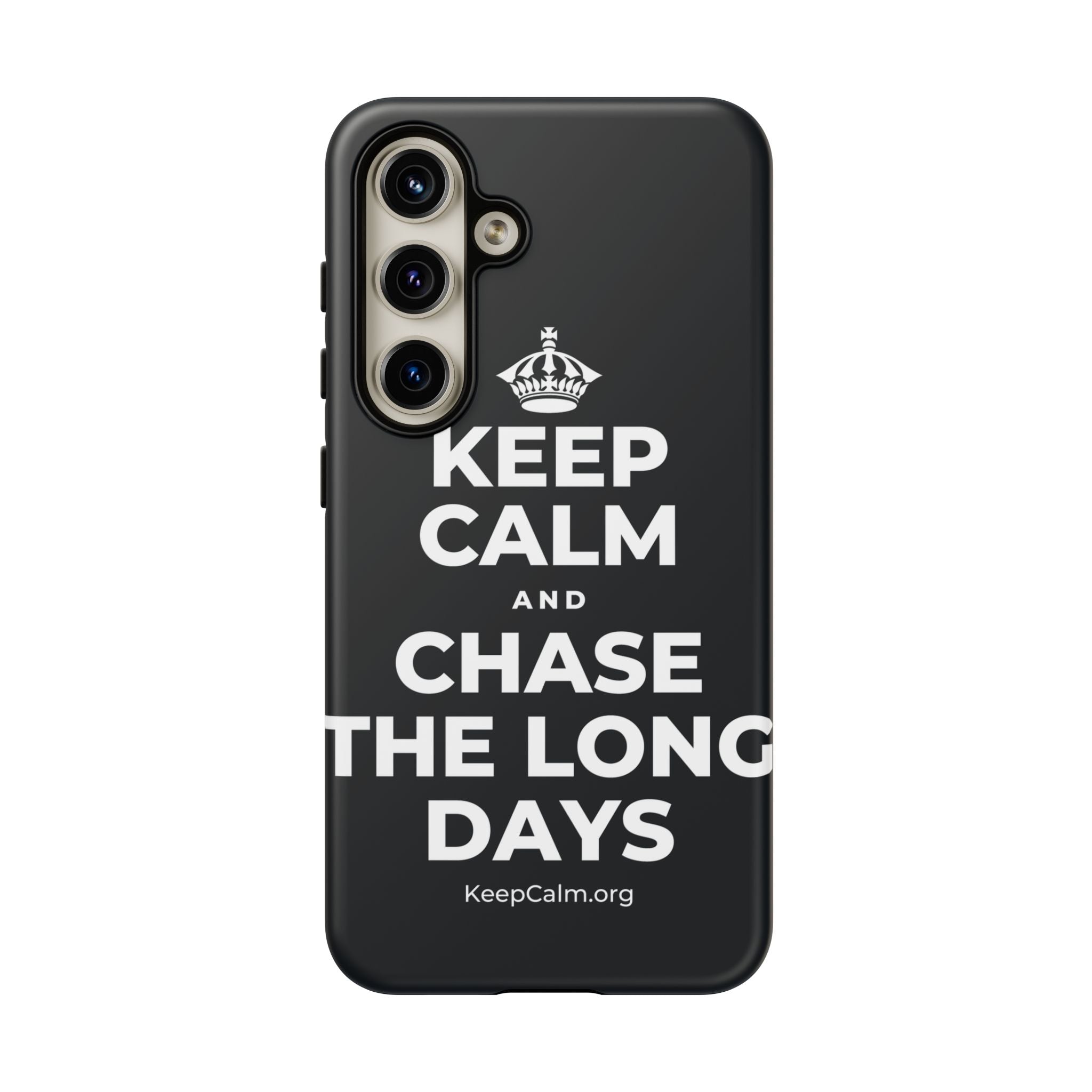 KEEP CALM AND CHASE THE LONG DAYS Phone Case (Dark)