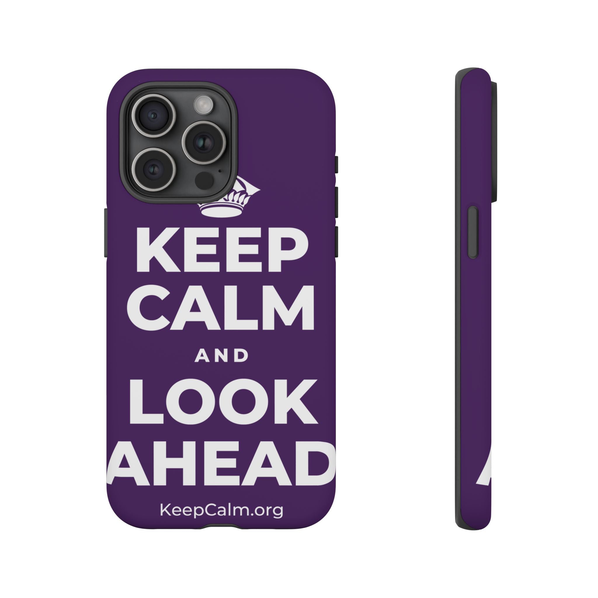 KEEP CALM AND LOOK AHEAD Phone Case