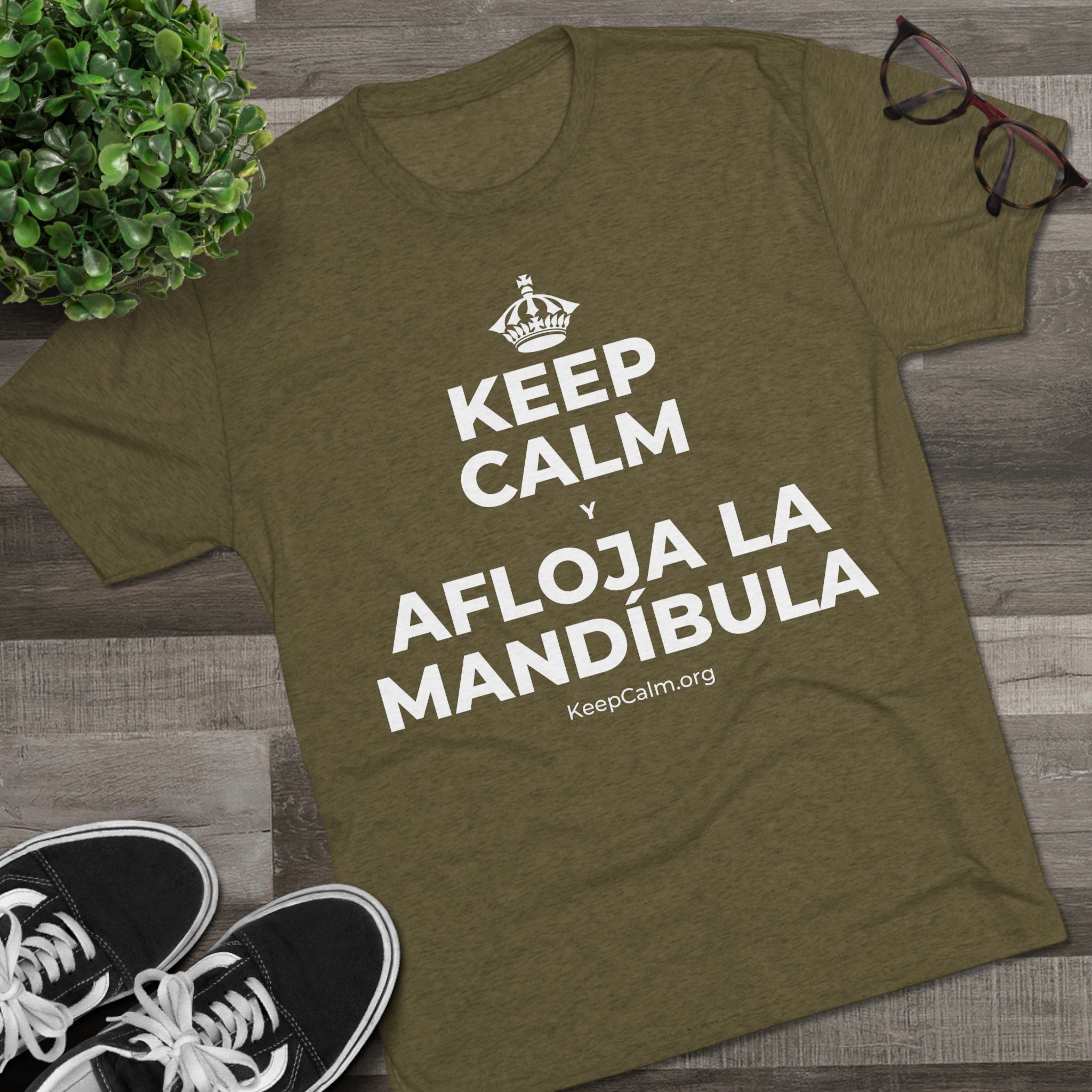 KEEP CALM Y AFLOJA LA MANDÍBULA Tri-Blend Tee