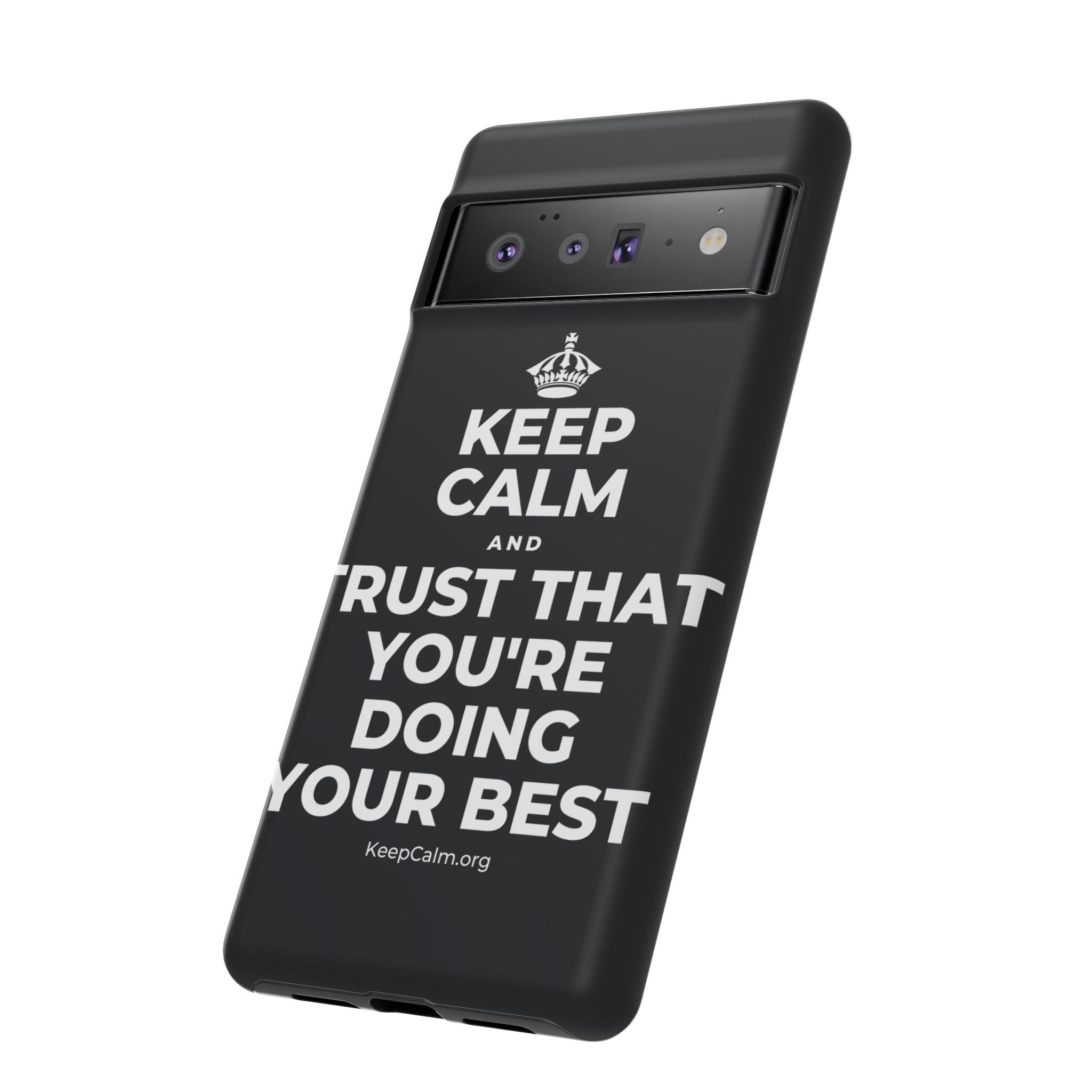 KEEP CALM AND TRUST THAT YOU'RE DOING YOUR BEST Phone Case (Dark)