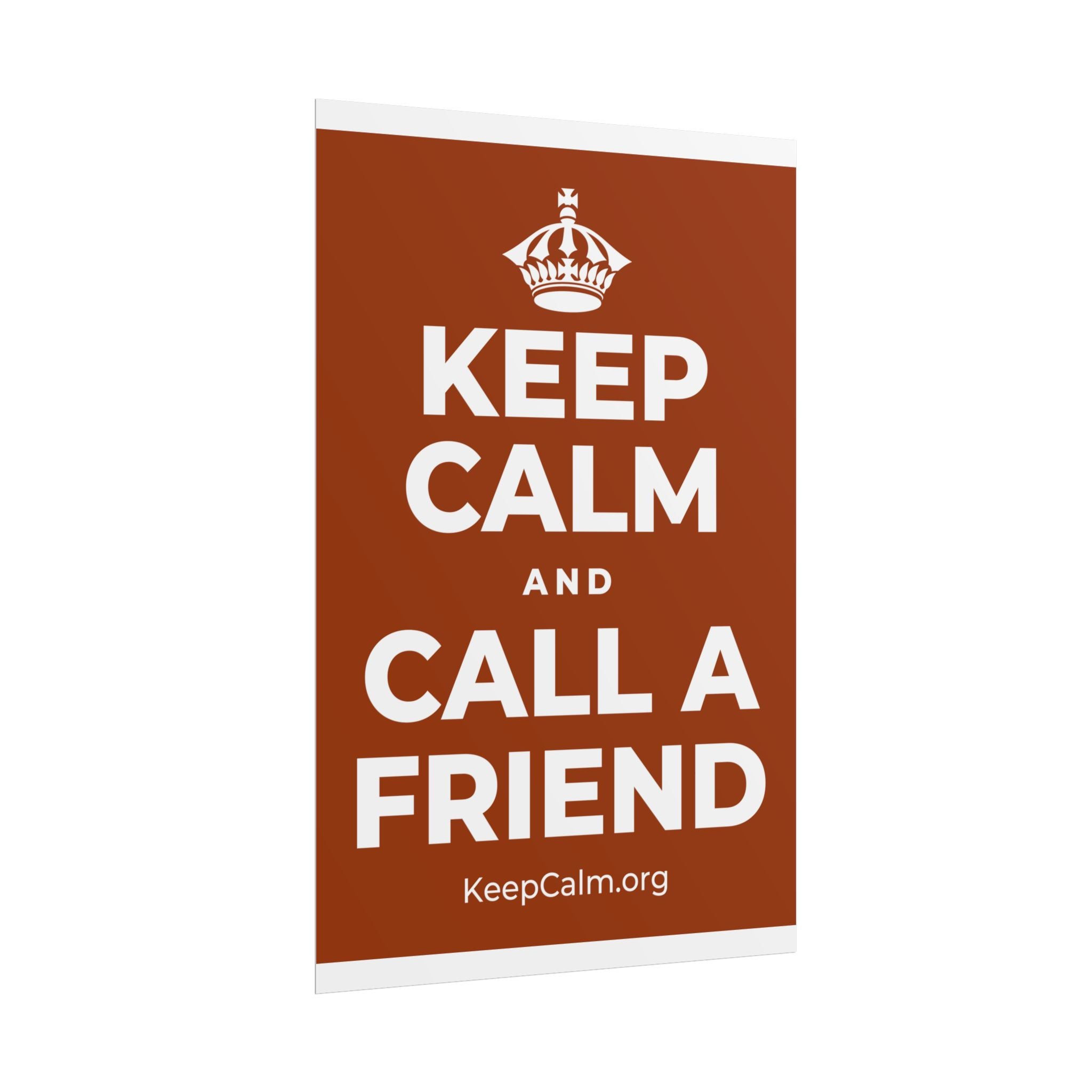 KEEP CALM AND CALL A FRIEND Poster