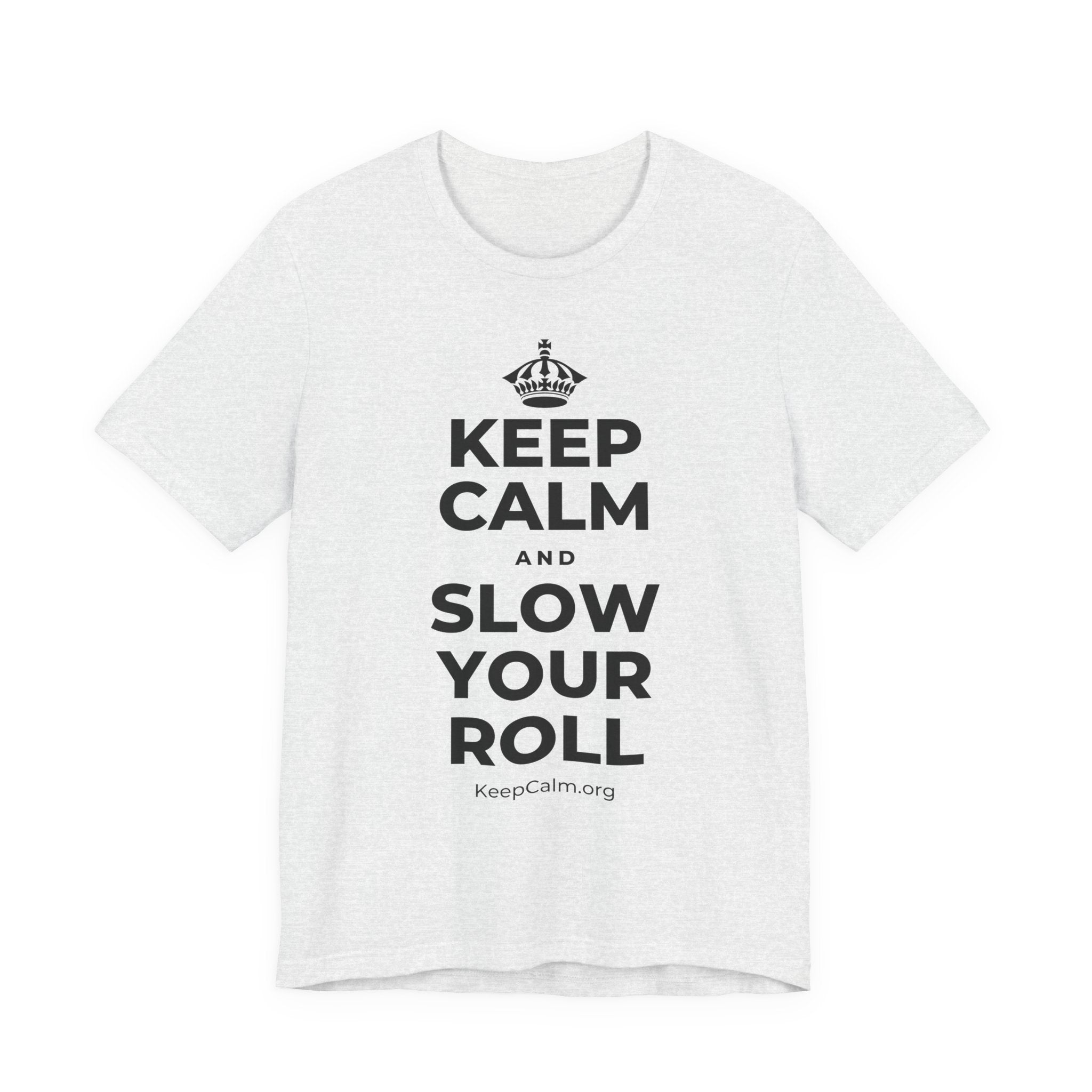 KEEP CALM AND SLOW YOUR ROLL T-Shirt (Soft Cream–Heather Mauve)