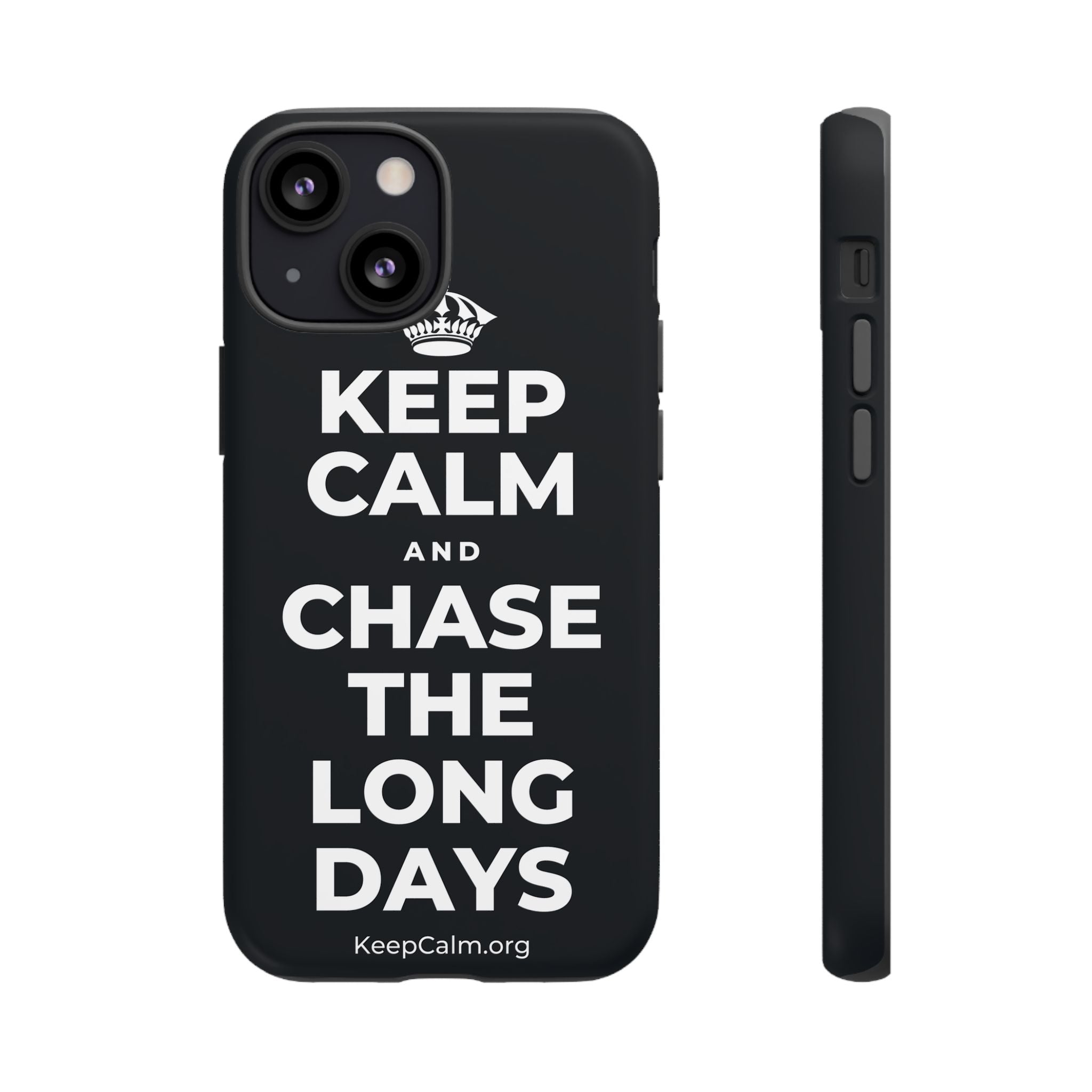 KEEP CALM AND CHASE THE LONG DAYS Phone Case (Dark)