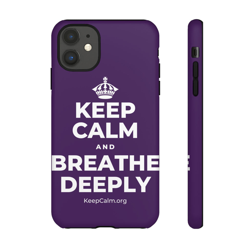 KEEP CALM AND BREATHE DEEPLY Phone Case