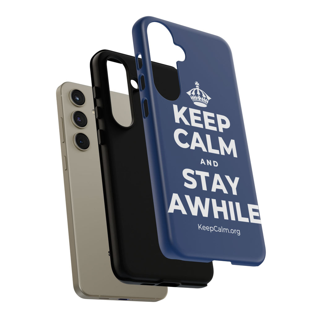 KEEP CALM AND STAY AWHILE Phone Case