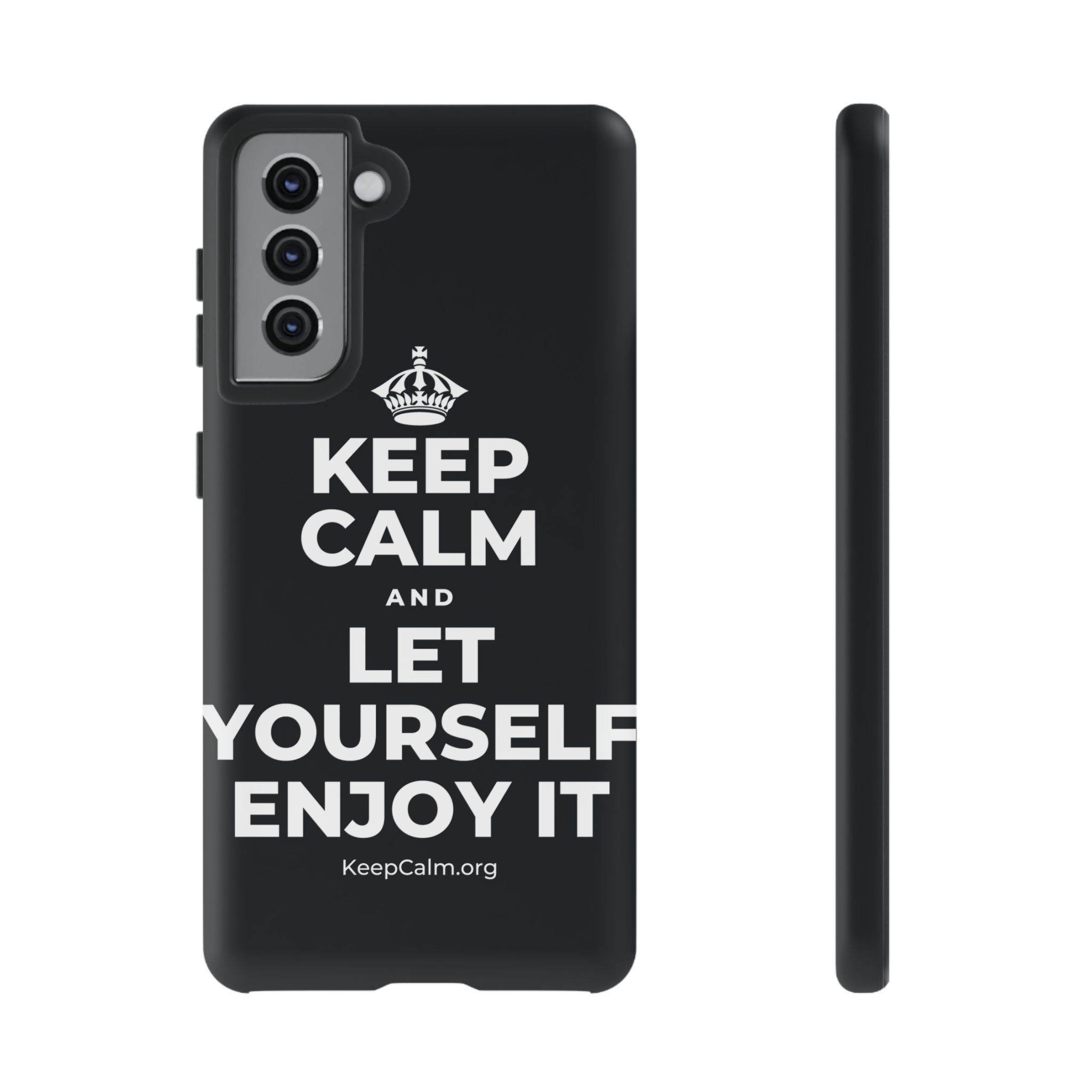 KEEP CALM AND LET YOURSELF ENJOY IT Phone Case (Dark)
