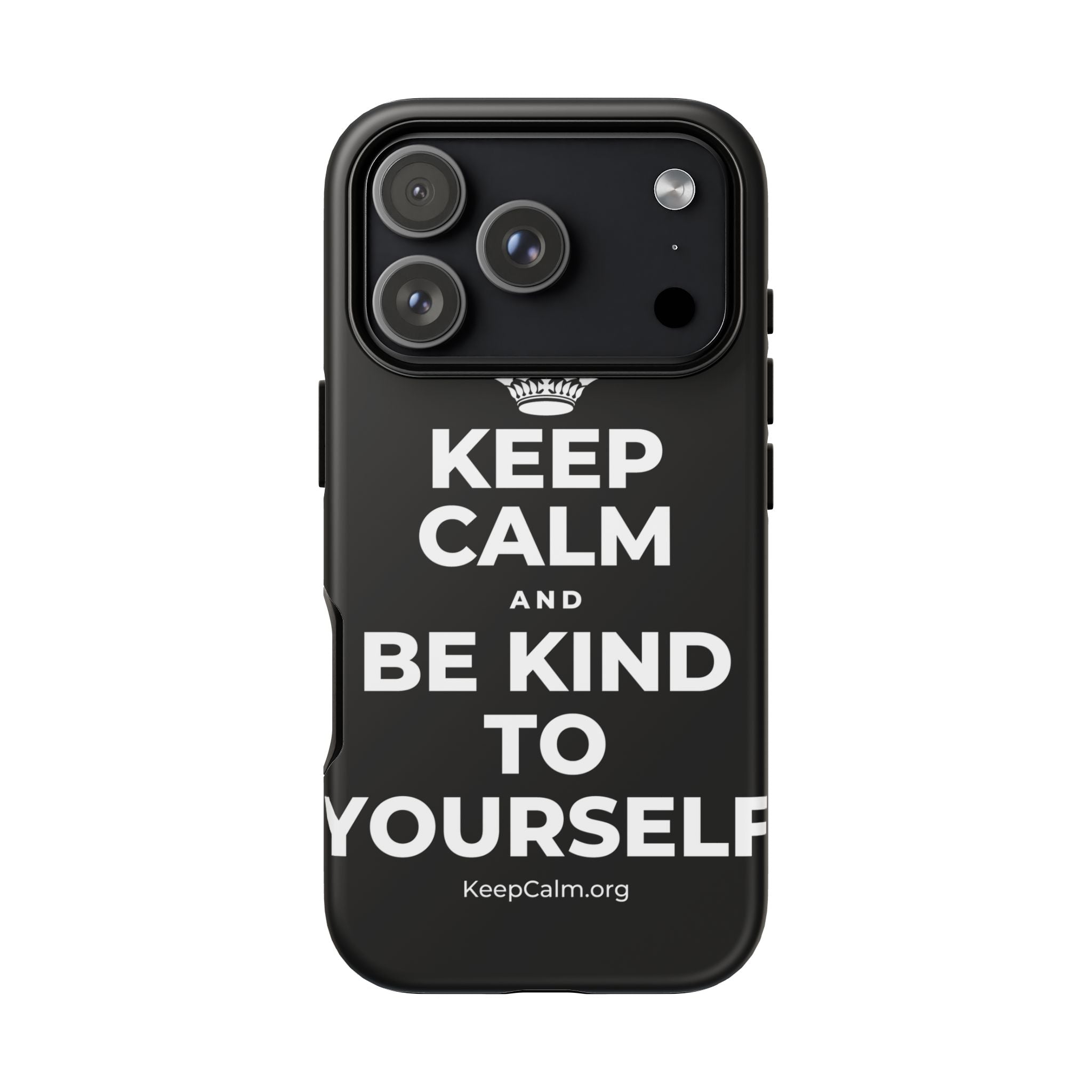 KEEP CALM AND BE KIND TO YOURSELF Phone Case