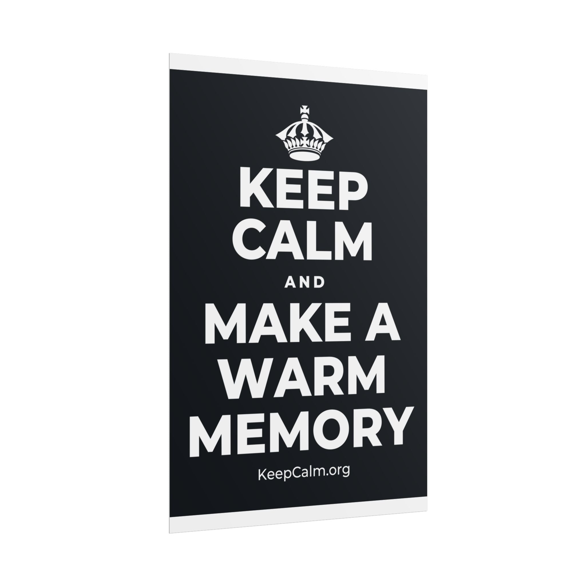 KEEP CALM AND MAKE A WARM MEMORY Poster (Dark)