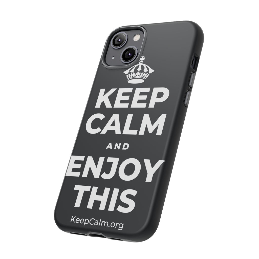 KEEP CALM AND ENJOY THIS Phone Case (Dark)