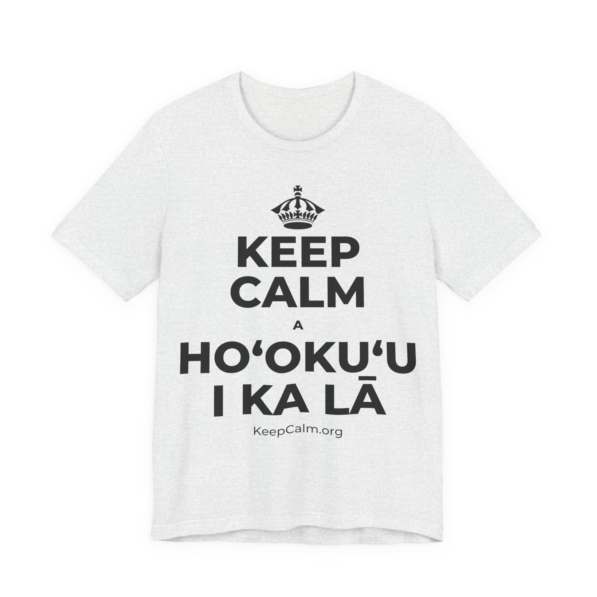 KEEP CALM A HOʻOKUʻU I KA LĀ T-Shirt (Soft Cream–Heather Mauve)