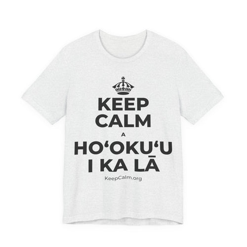 KEEP CALM A HOʻOKUʻU I KA LĀ T-Shirt (Soft Cream–Heather Mauve)