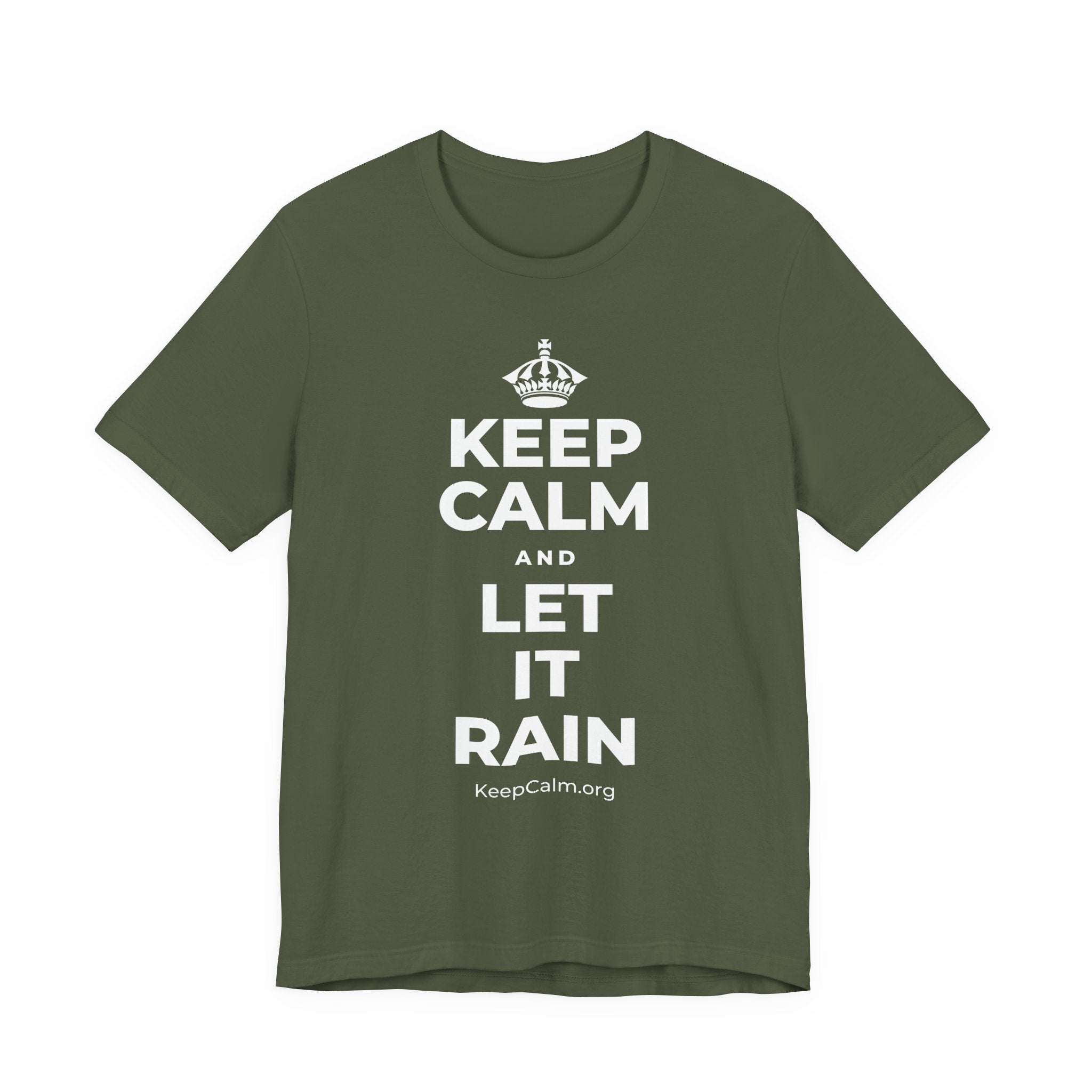 KEEP CALM AND LET IT RAIN T-Shirt (Military Green–Autumn)