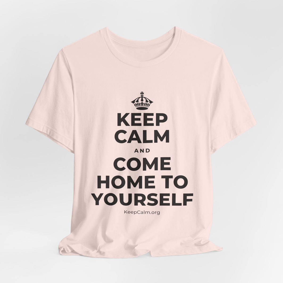 KEEP CALM AND COME HOME TO YOURSELF T-Shirt (Soft Cream–Heather Mauve)