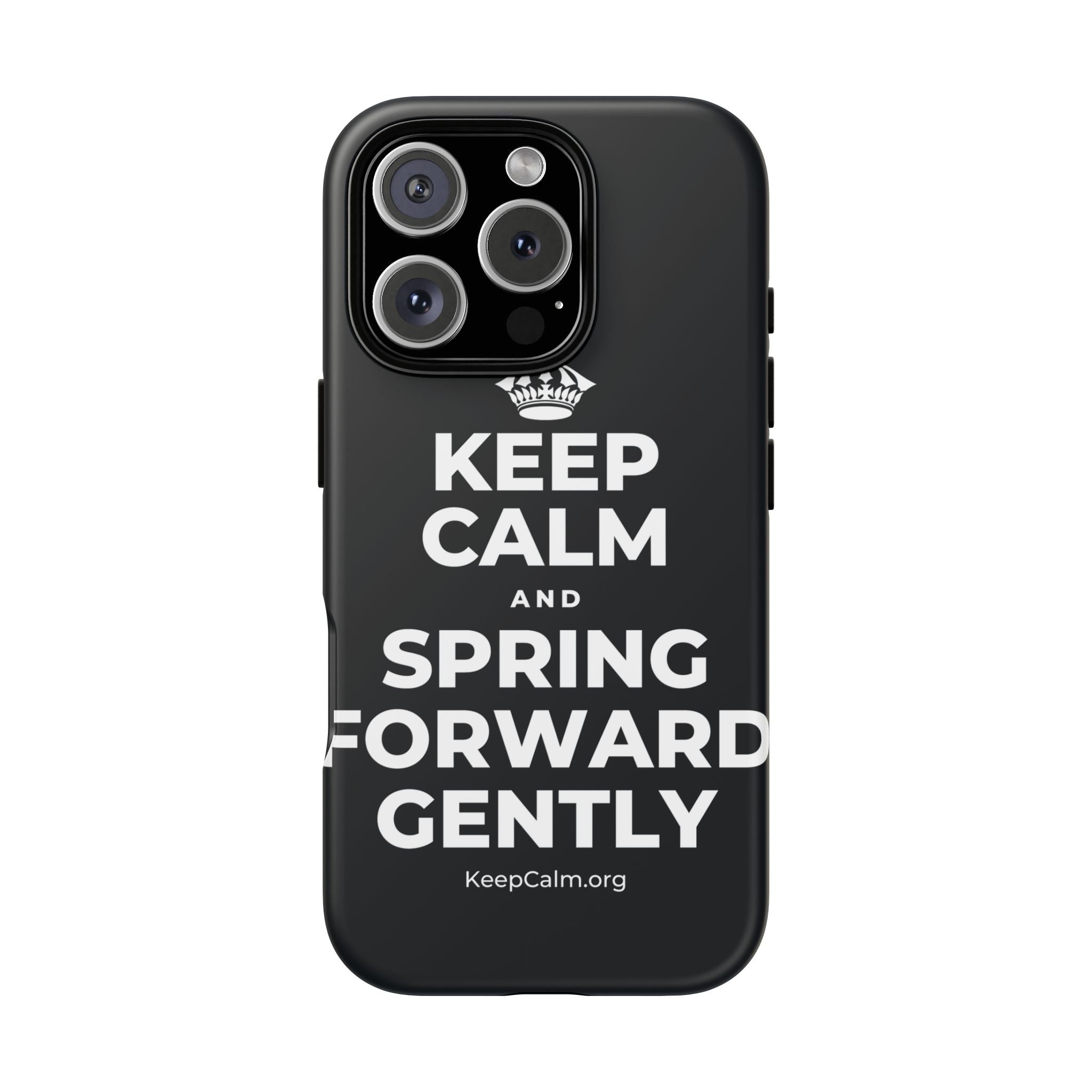 KEEP CALM AND SPRING FORWARD GENTLY Phone Case (Dark)