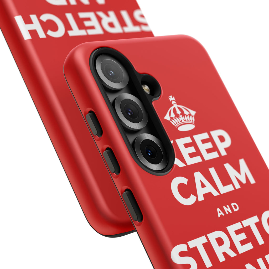 KEEP CALM AND STRETCH AND YAWN IT OUT Phone Case