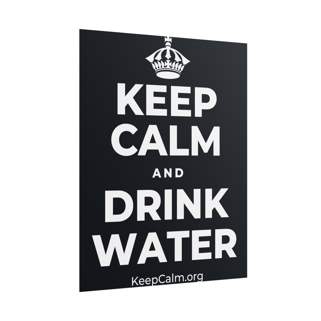 KEEP CALM AND DRINK WATER Poster (Dark)