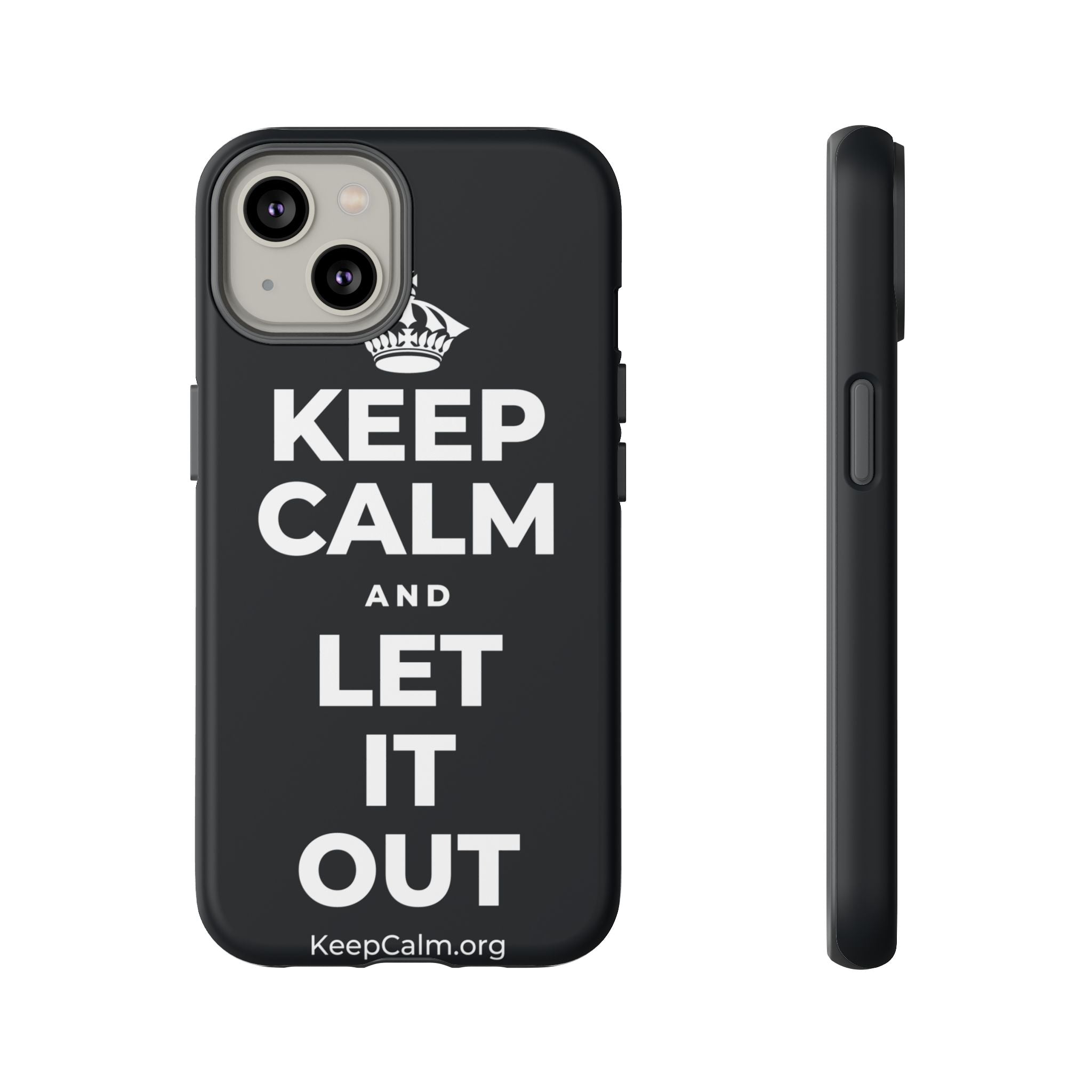 KEEP CALM AND LET IT OUT Phone Case (Dark)