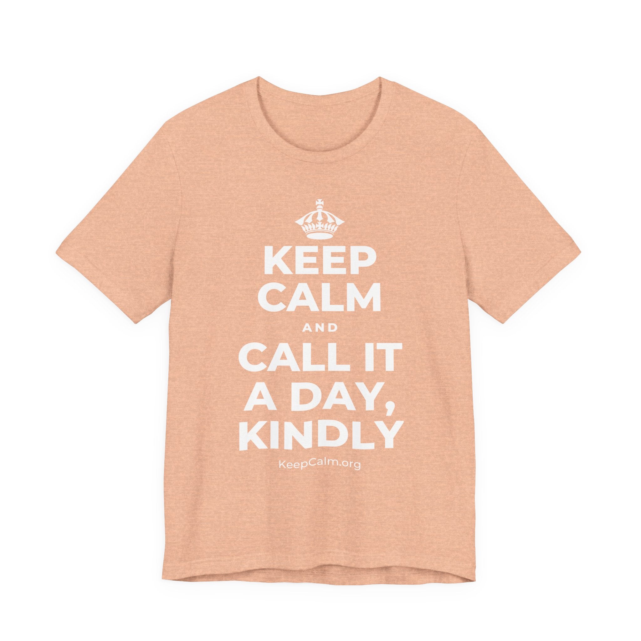 KEEP CALM AND CALL IT A DAY, KINDLY T-Shirt (Soft Cream–Heather Mauve)