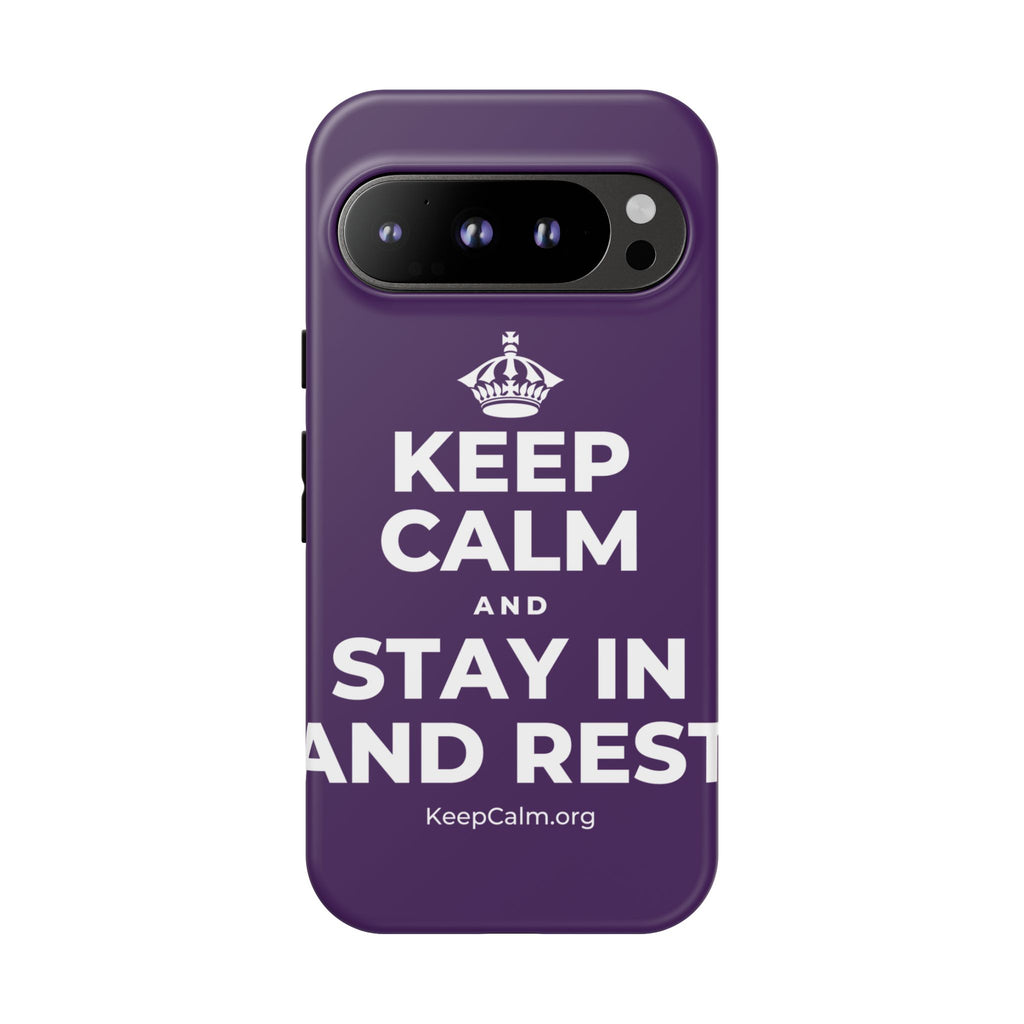 KEEP CALM AND STAY IN AND REST Phone Case