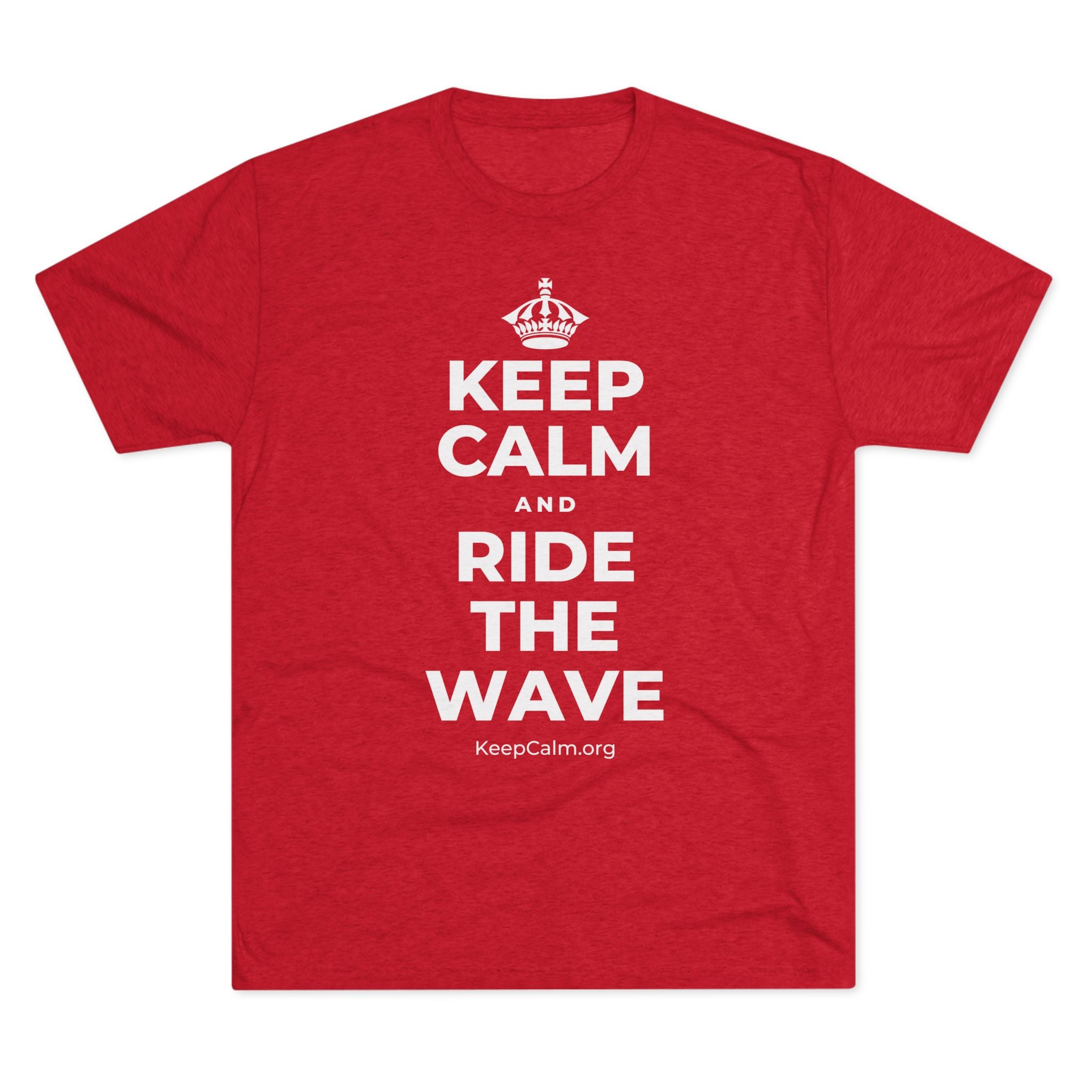 KEEP CALM AND RIDE THE WAVE Tri-Blend Tee