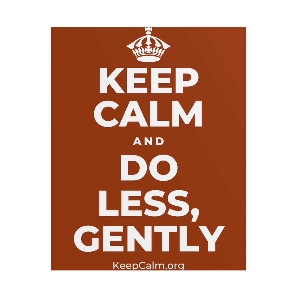 KEEP CALM AND DO LESS, GENTLY Poster