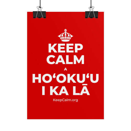 KEEP CALM A HOʻOKUʻU I KA LĀ Poster