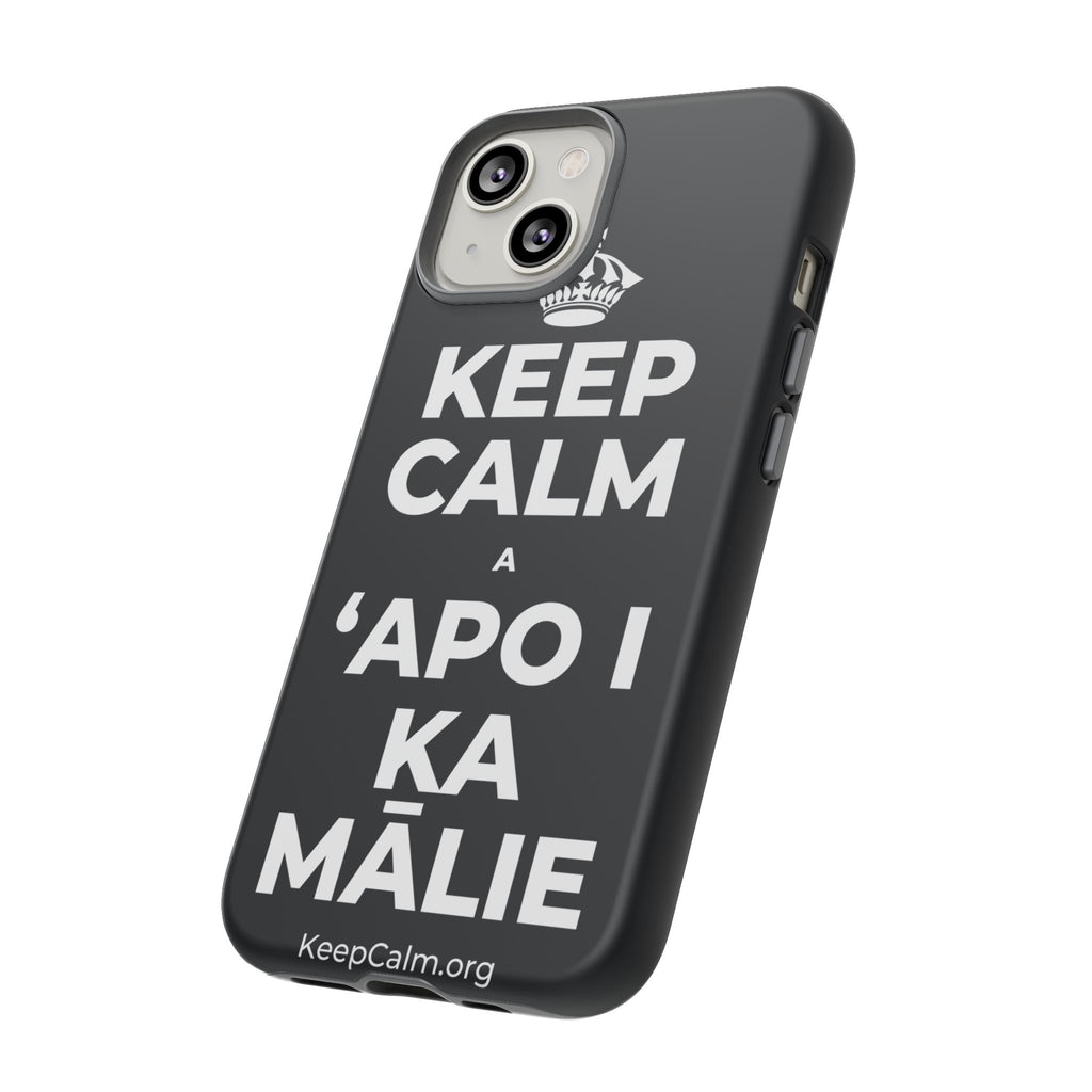 KEEP CALM A ʻAPO I KA MĀLIE Phone Case (Dark)