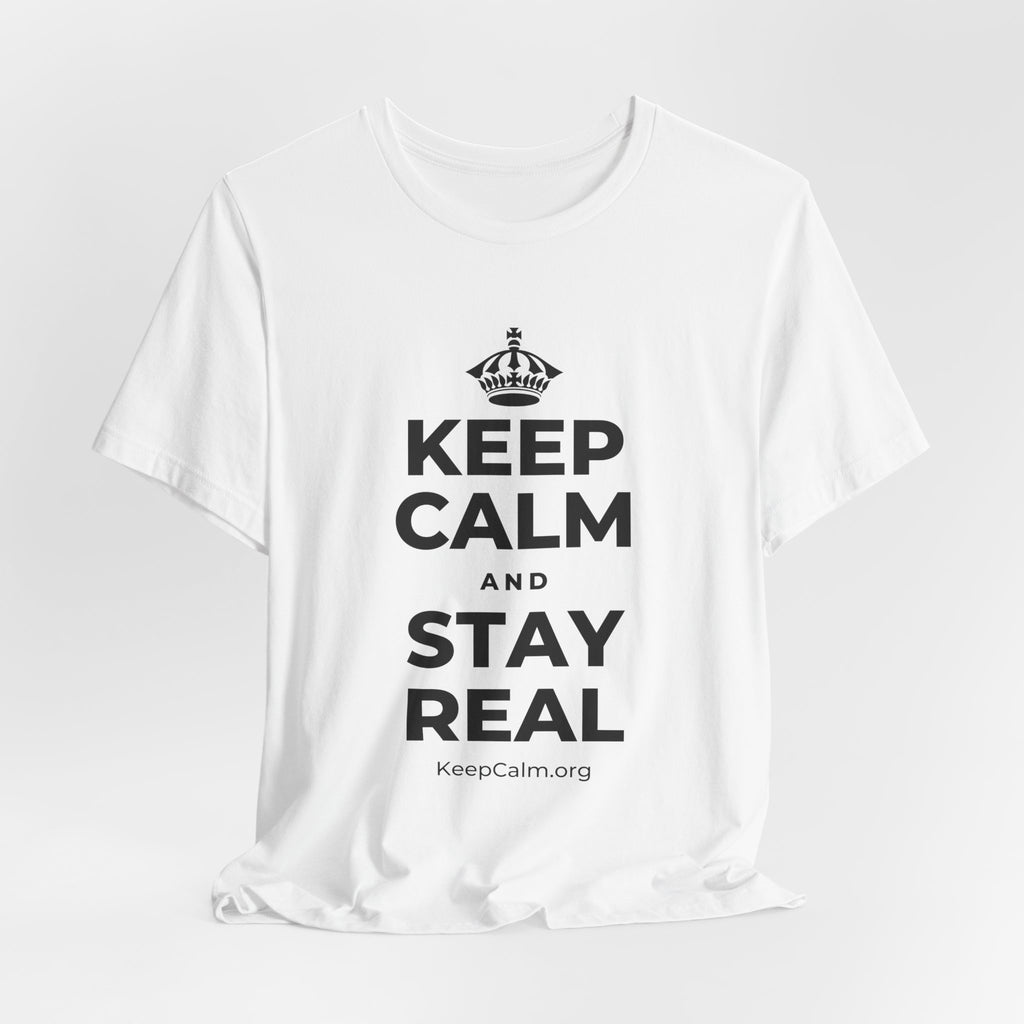 KEEP CALM AND STAY REAL T-Shirt (White–Asphalt)