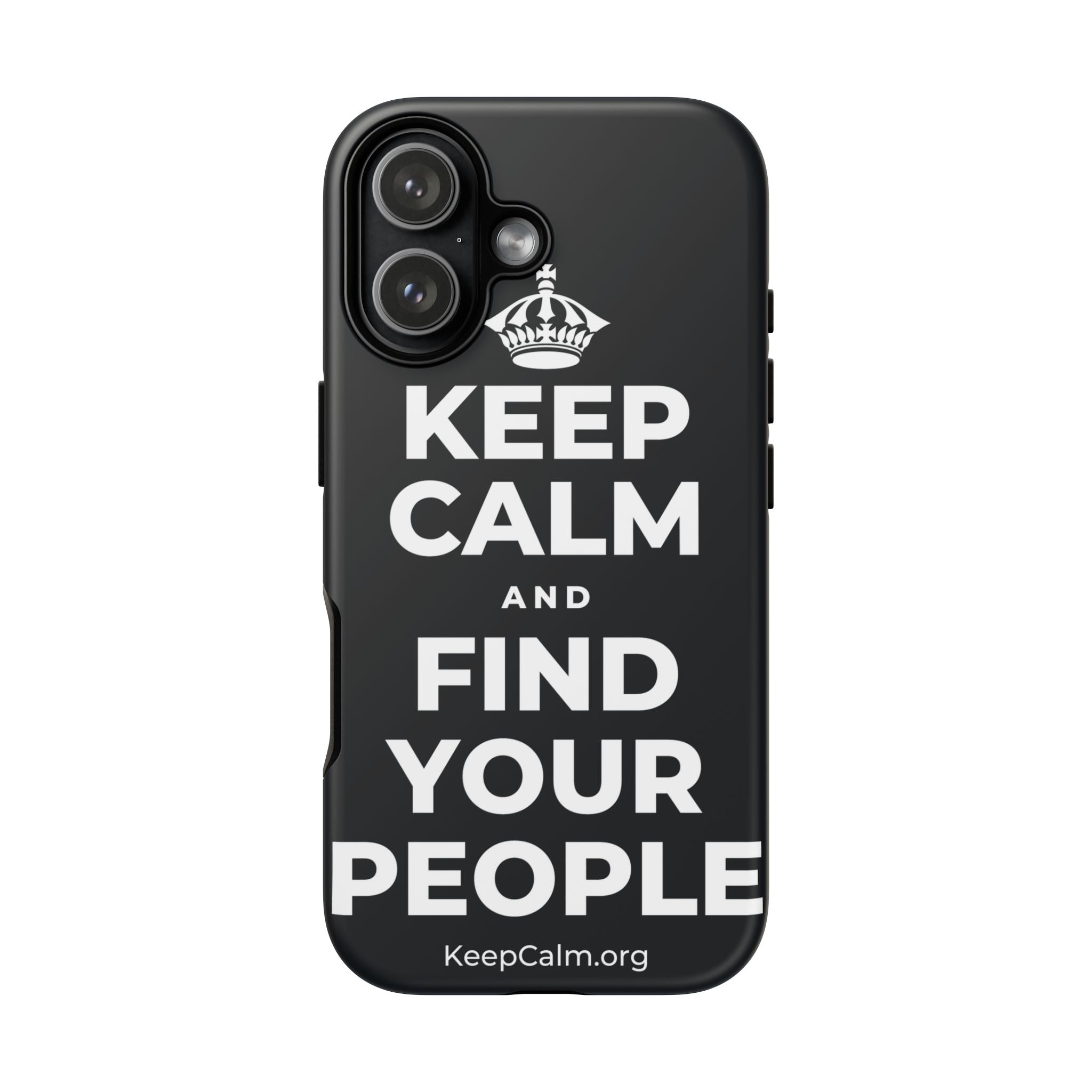 KEEP CALM AND FIND YOUR PEOPLE Phone Case (Dark)