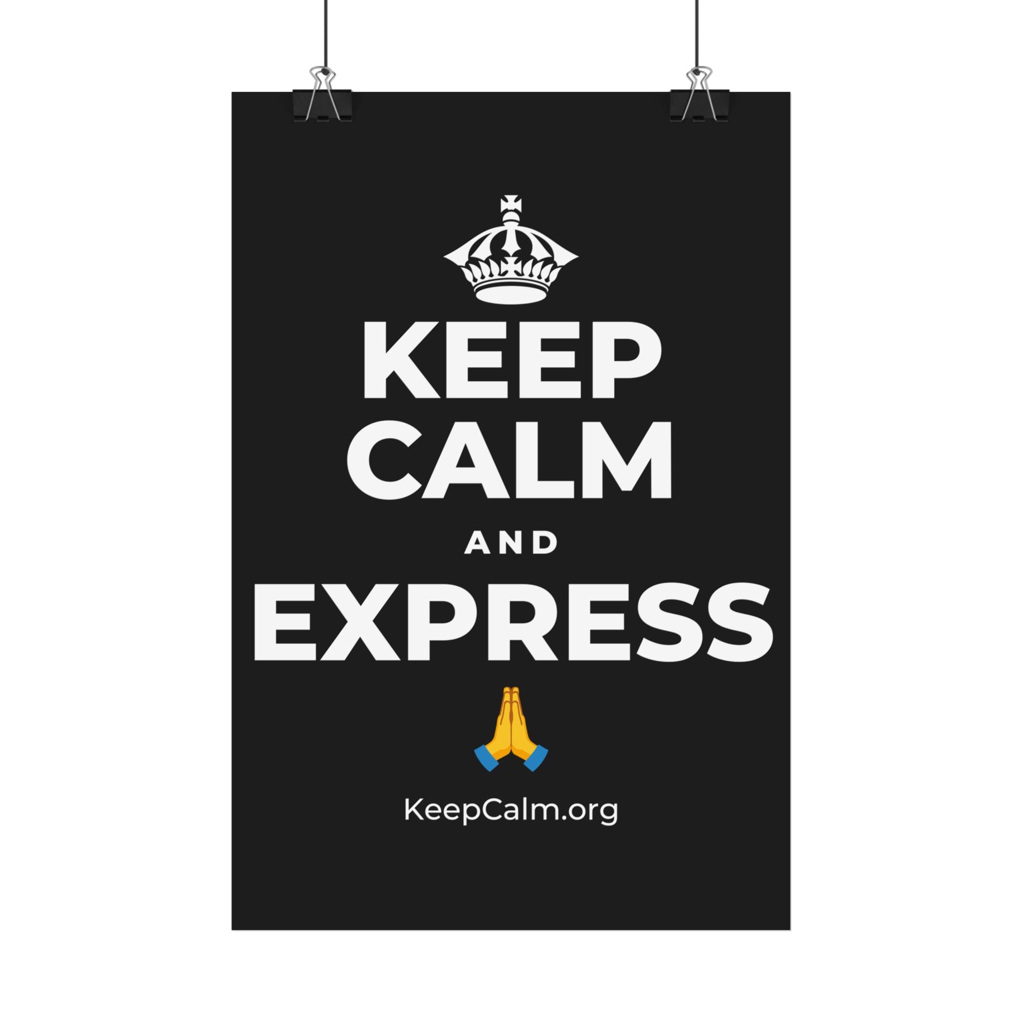 KEEP CALM AND EXPRESS 🙏 Satin Poster