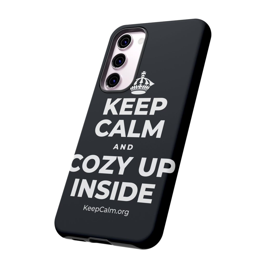 KEEP CALM AND COZY UP INSIDE Phone Case (Dark)