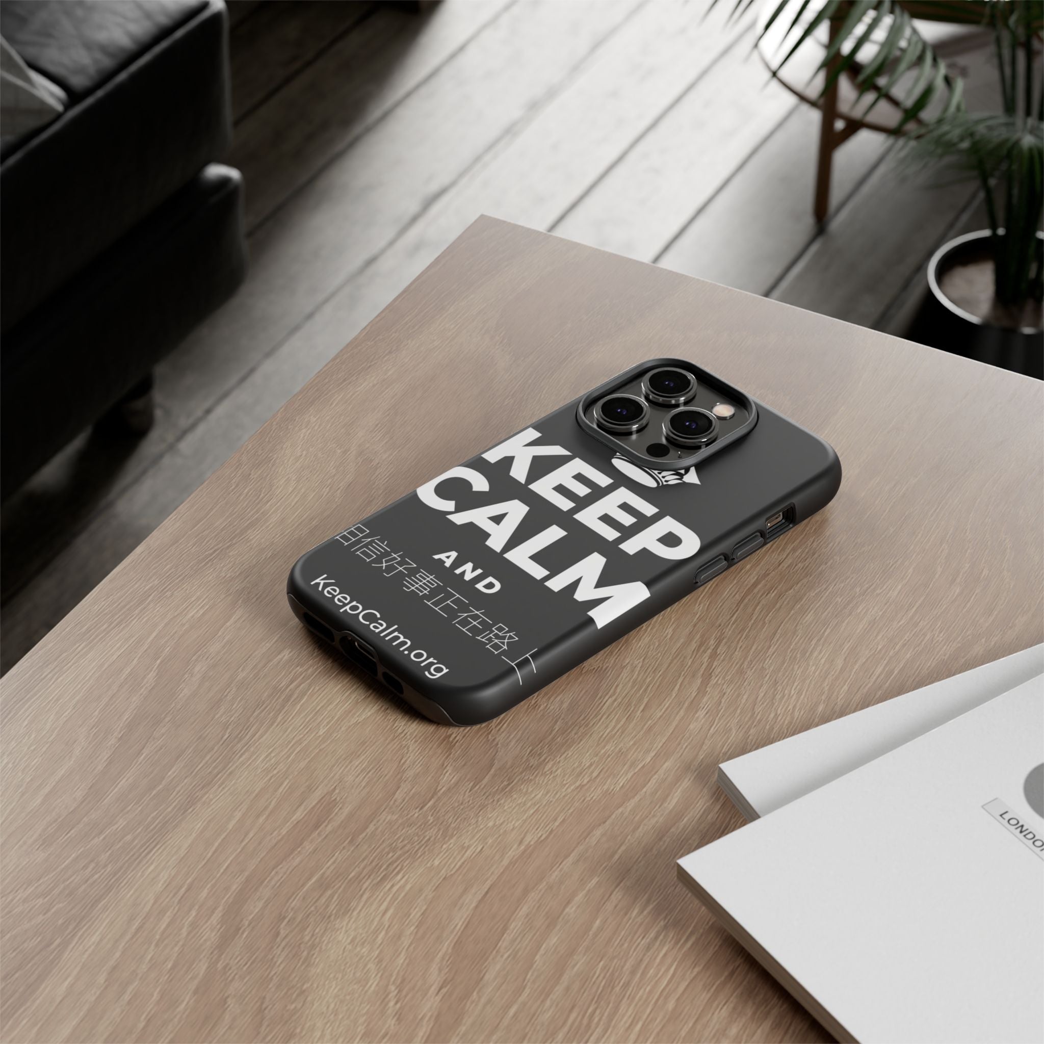 KEEP CALM AND 相信好事正在路上 Phone Case