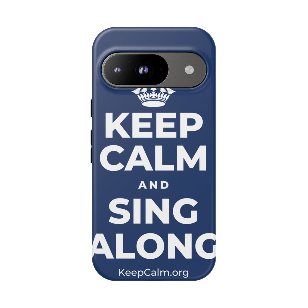KEEP CALM AND SING ALONG Phone Case