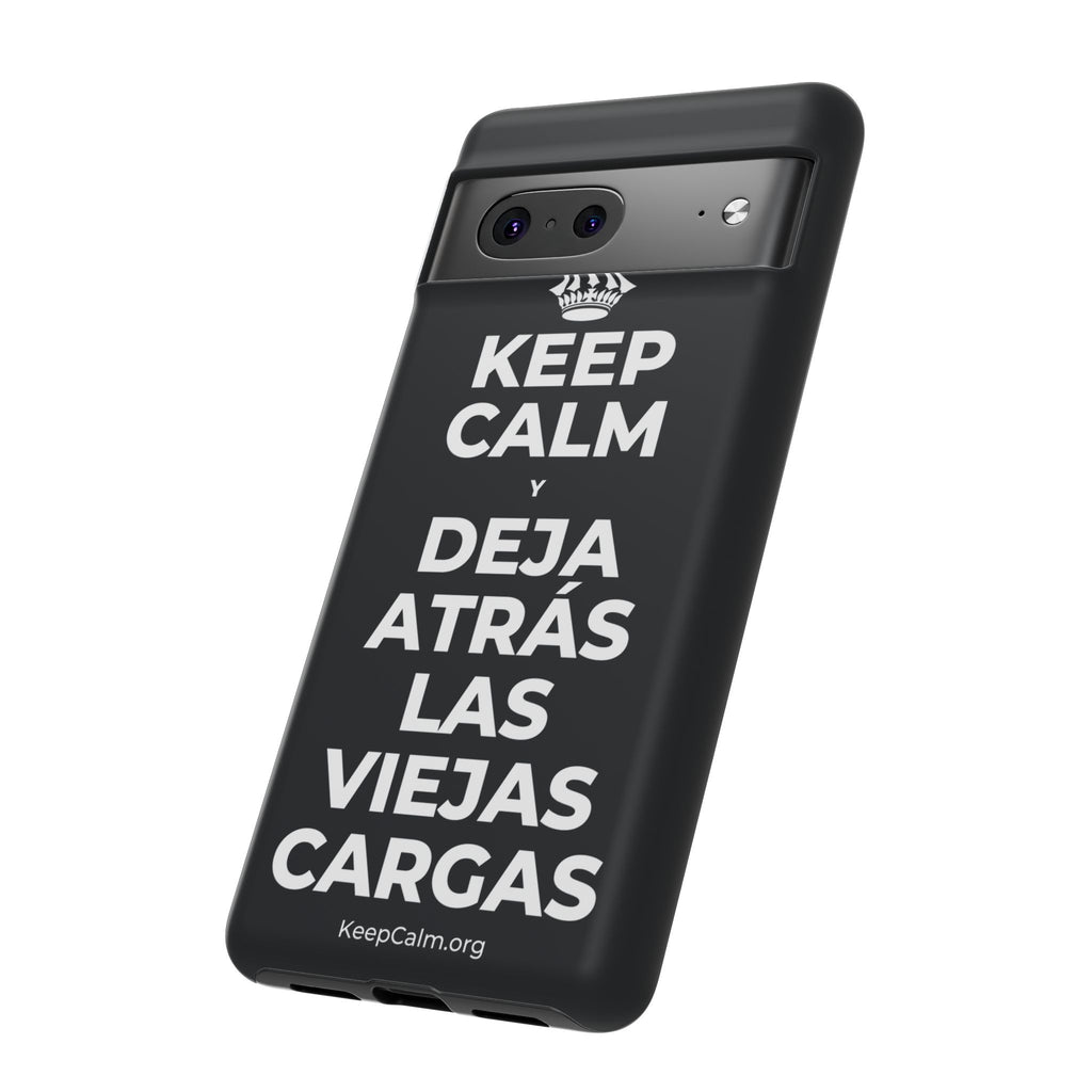 KEEP CALM Y DEJA ATRÁS LAS VIEJAS CARGAS Phone Case (Dark)