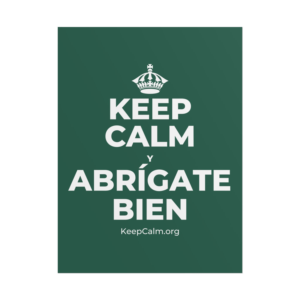 KEEP CALM Y ABRÍGATE BIEN Poster