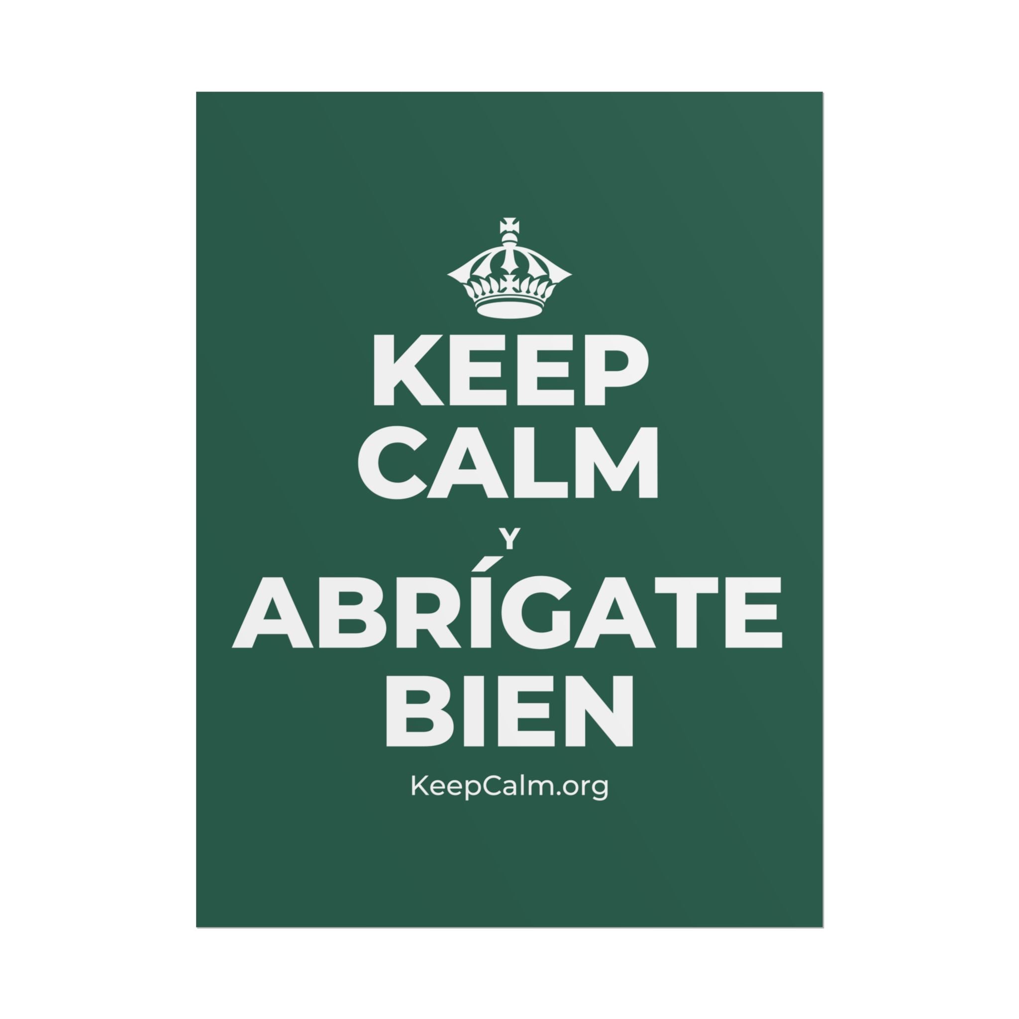 KEEP CALM Y ABRÍGATE BIEN Poster