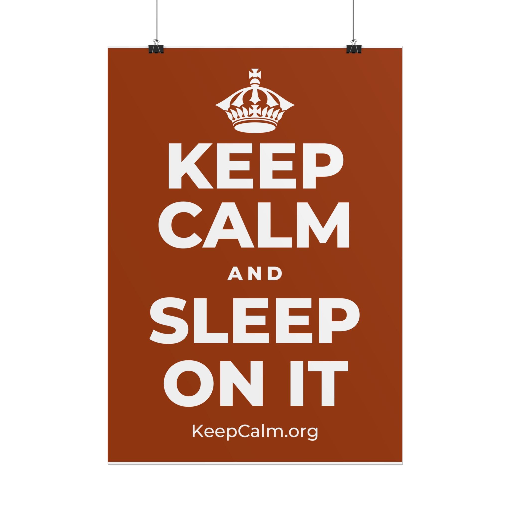 KEEP CALM AND SLEEP ON IT Poster