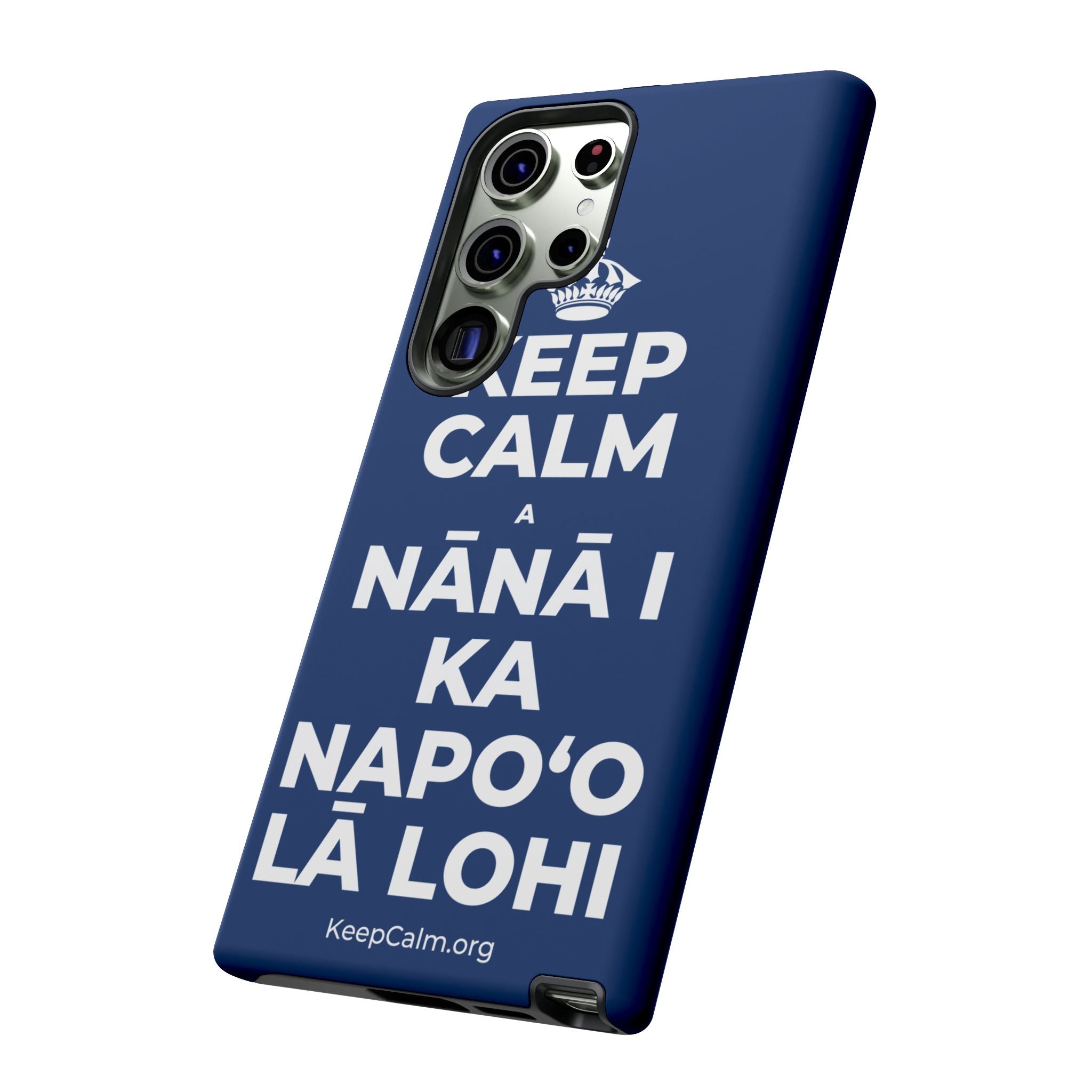 KEEP CALM A NĀNĀ I KA NAPOʻO LĀ LOHI Phone Case