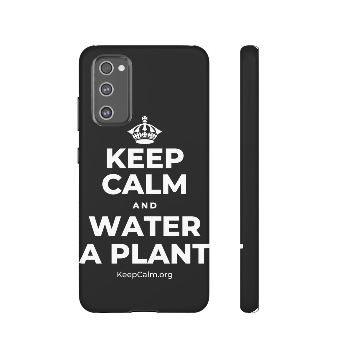 KEEP CALM AND WATER A PLANT Phone Case