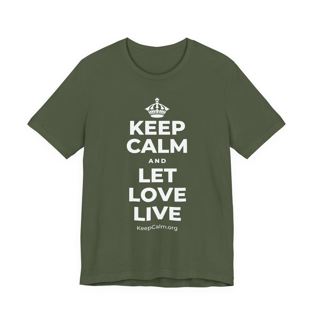KEEP CALM AND LET LOVE LIVE T-Shirt (Military Green–Autumn)