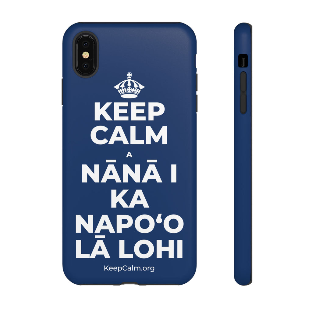 KEEP CALM A NĀNĀ I KA NAPOʻO LĀ LOHI Phone Case