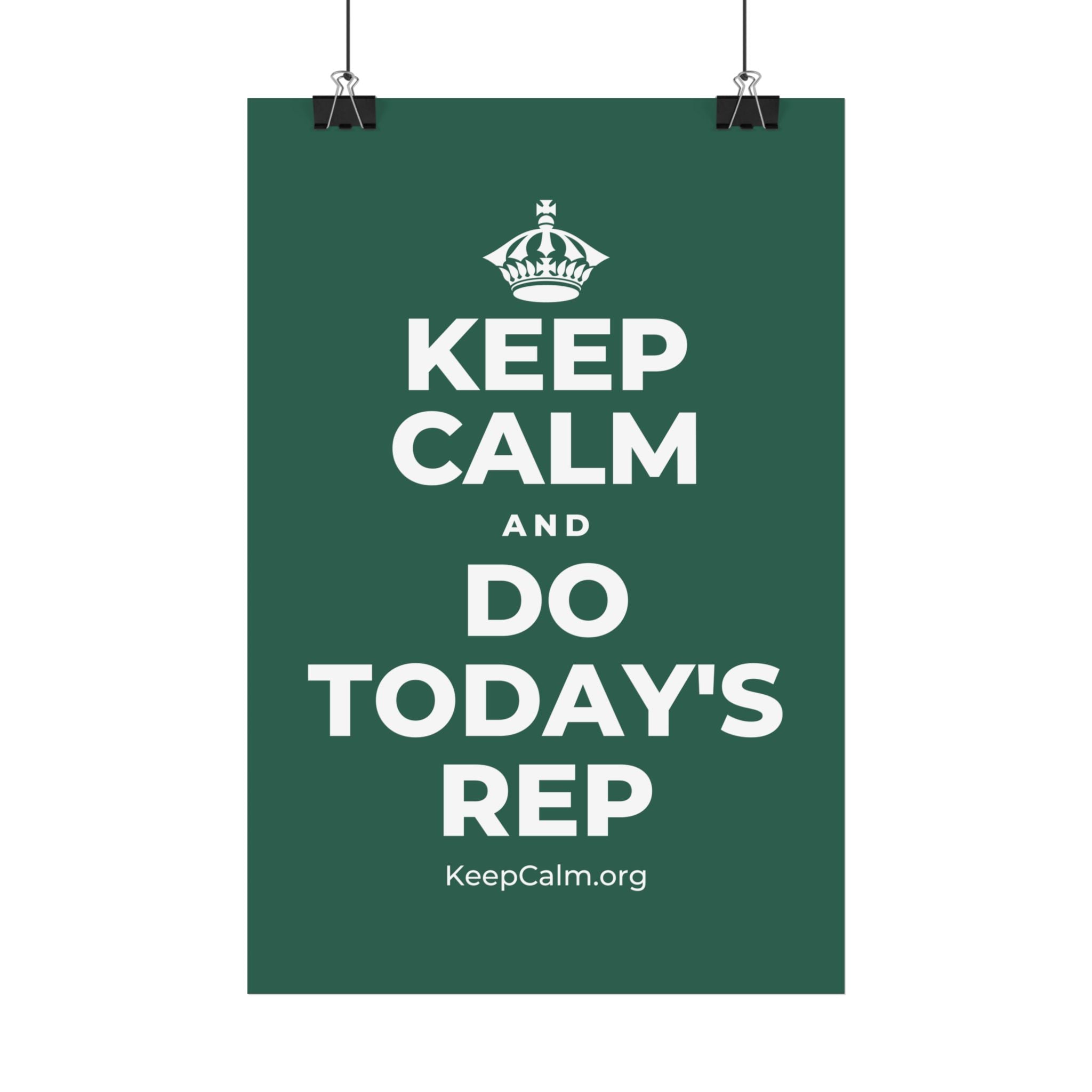 KEEP CALM AND DO TODAY'S REP Satin Poster