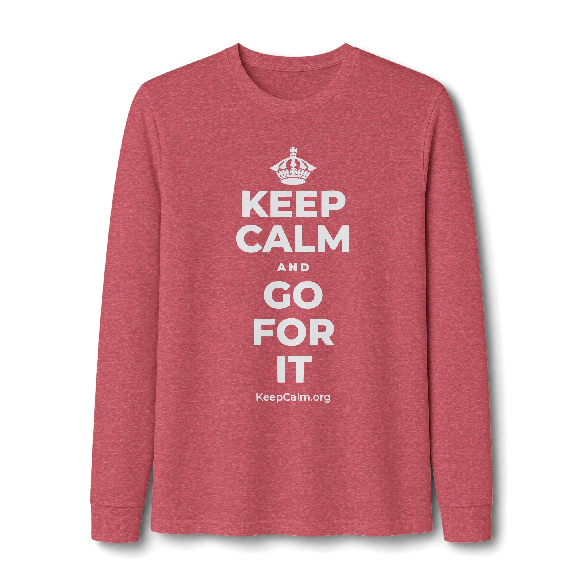 KEEP CALM AND GO FOR IT Long Sleeve Tee